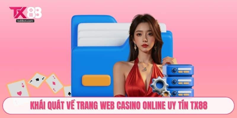 Khái quát về trang web Casino online uy tín TX88