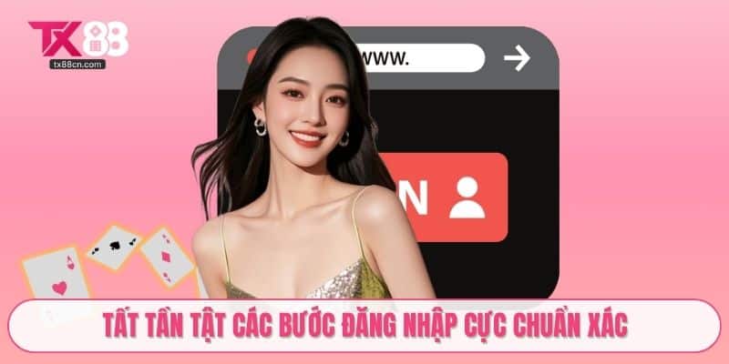 Tất tần tật các bước đăng nhập cực chuẩn xác