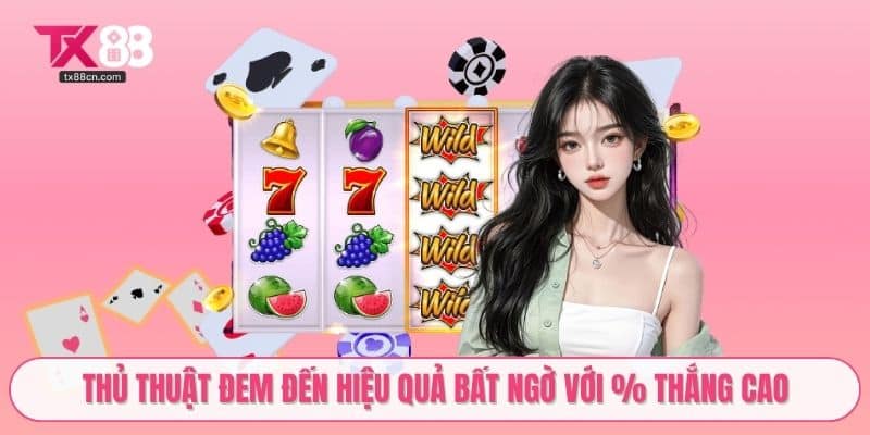 Thủ thuật đem đến hiệu quả bất ngờ với % thắng cao