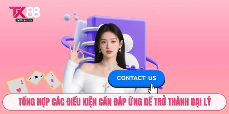 Tổng hợp các điều kiện cần đáp ứng để trở thành đại lý